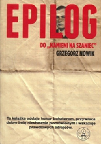Epilog do "Kamieni na szaniec" - Grzegorz Nowik