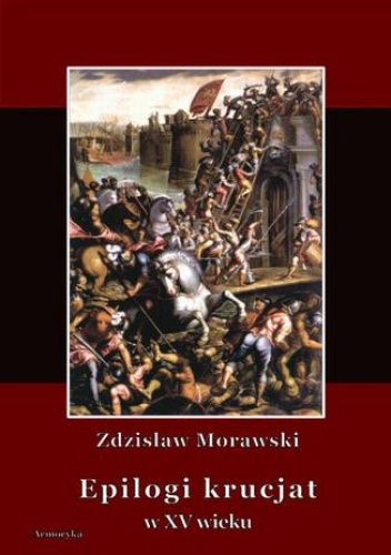 Epilogi krucjat w XV wieku - Zdzisław Morawski