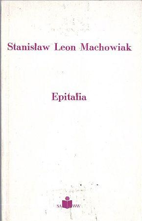 Epitafia - Stanisław Leon Machowiak