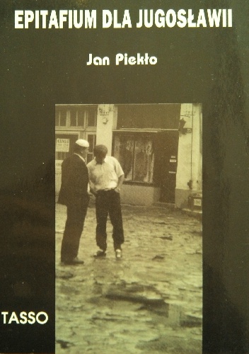 Epitafium dla Jugosławii - Jan Piekło