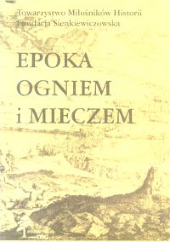 Epoka ogniem i mieczem - Mirosław Nagielski
