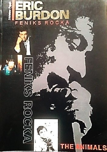 Eric Burdon. Feniks rocka - Zdzisław Pająk