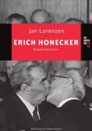 Erich Honecker. Biografia polityczna - Jan Lorenzen