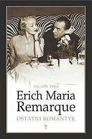 Erich Maria Remarque. Ostatni romantyk - Hilton Tims