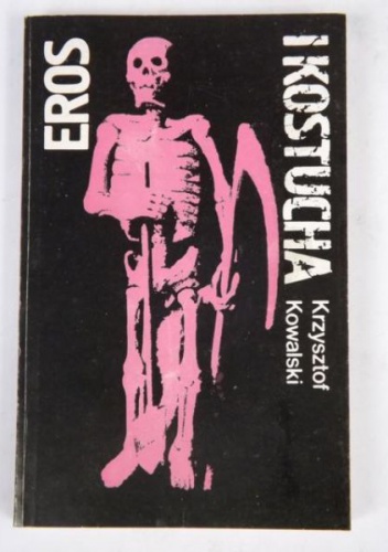 Eros i kostucha - Krzysztof Kowalski