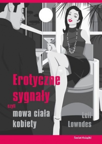Erotyczne sygnały czyli mowa ciała kobiety - Leil Lowndes