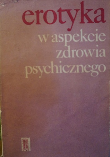 Erotyka w aspekcie zdrowia psychicznego - Maria Grzywak-Kaczyńska