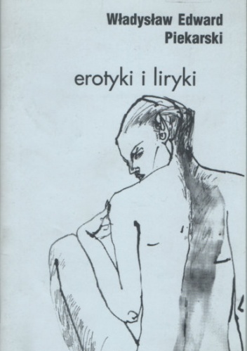Erotyki i liryki - Władysław Edward Piekarski