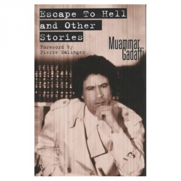 Escape to Hell and Other Stories - Muammar Kaddafi