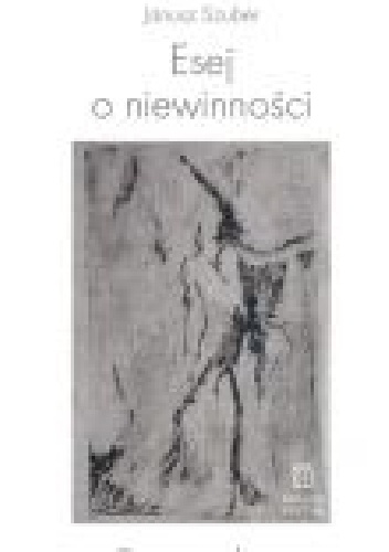 Esej o niewinności / Essay über die Unschuld - Janusz Szuber