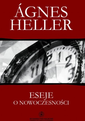 Eseje o nowoczesności - Agnes Heller