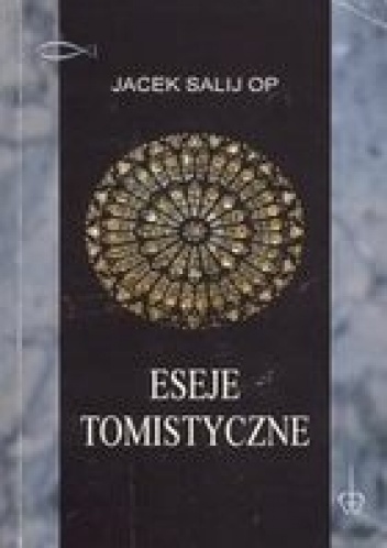 Eseje tomistyczne - Jacek Salij