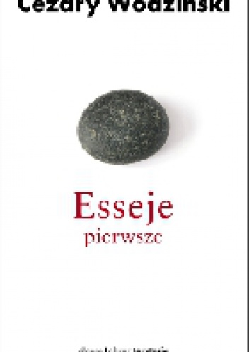 Esseje pierwsze - Cezary Wodziński