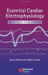 Essential Cardiac Electrophysiology - Zainul Abedin, Robert Conner