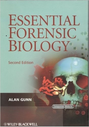 Essential Forensic Biology - Alan Gunn