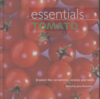 Essentials Tomato: Exploit the Versatility, Aroma and Taste - Jane Donovan