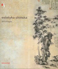 Estetyka chińska. Antologia - praca zbiorowa