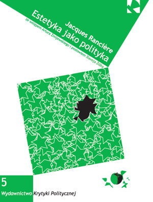 Estetyka jako polityka - Jacques Rancière
