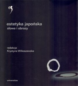 Estetyka japońska. Słowa i obrazy - Krystyna Wilkoszewska, Makoto Ueda