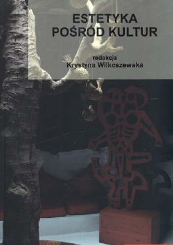 Estetyka pośród kultur - Krystyna Wilkoszewska