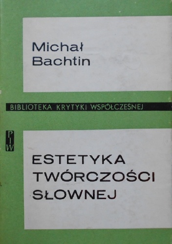 Estetyka twórczości słownej - Michaił Bachtin
