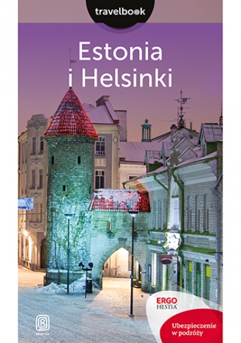 Estonia i Helsinki. Travelbook. Wydanie 1 - Joanna Felicja Bilska, Andrzej Kłopotowski