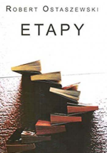 Etapy. Rozmowy z pisarzami (i nie tylko) - Robert Ostaszewski
