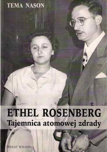 Ethel Rosenberg. Tajemnica atomowej zdrady - Tema Nason