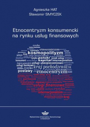 Etnocentryzm konsumencki na rynku usług finansowych - Sławomir Smyczek, Hat Agnieszka