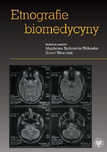 Etnografie biomedycyny - Magdalena Radkowska-Walkowicz, HUBERT WIERCIŃSKI