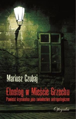 Etnolog w Mieście Grzechu - Mariusz Czubaj