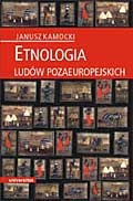 Etnologia ludów pozaeuropejskich - Janusz Kamocki