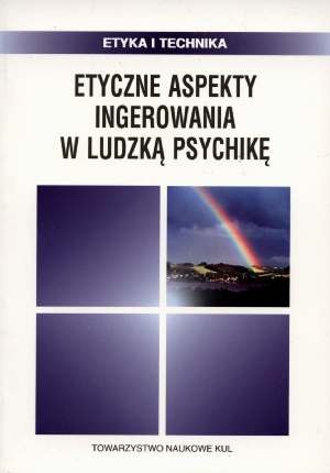 Etyczne aspekty ingerowania w ludzką psychikę - Barbara Chyrowicz