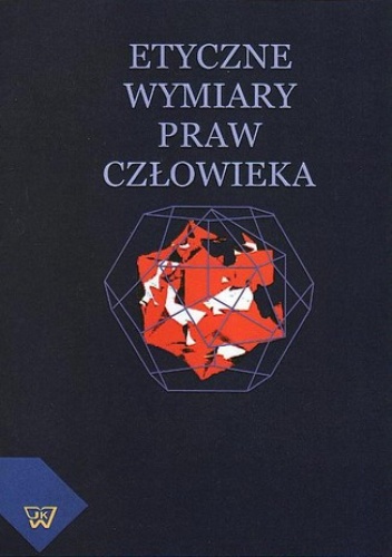 Etyczne wymiary praw człowieka - Ryszard Moń