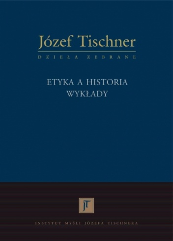 Etyka a historia: Wykłady - ks. Józef Tischner
