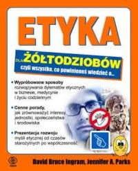 Etyka dla żółtodziobów - David Bruce Ingram, Jennifer A. Parks