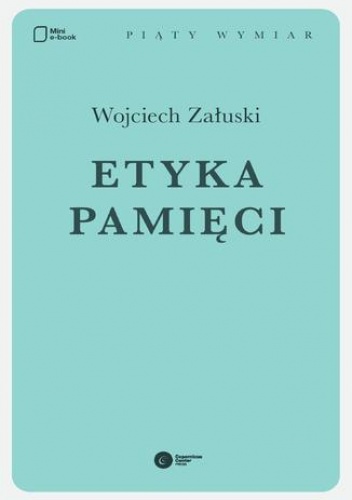 Etyka pamięci - Wojciech Załuski