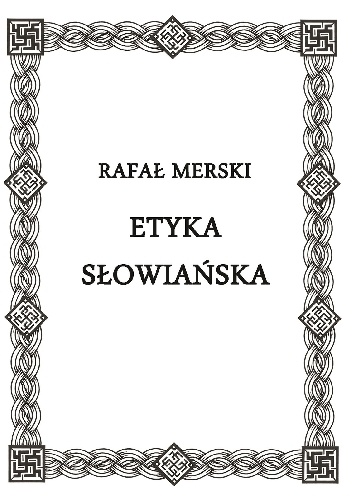 Etyka Słowiańska - Rafał Merski