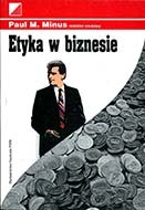 Etyka w biznesie - Paul M. Minus