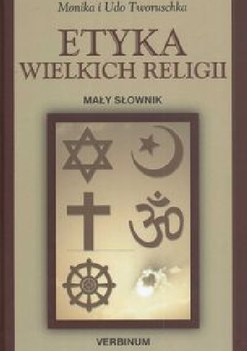 Etyka wielkich religii. Mały słownik