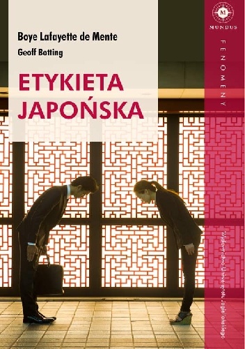Etykieta japońska - Boye Lafayette De Mente, Geoff Botting