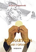 Eucharystia. Dar i ofiara - ks. Jerzy Lewandowski