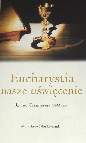Eucharystia nasze uświęcenie - Raniero Cantalamessa
