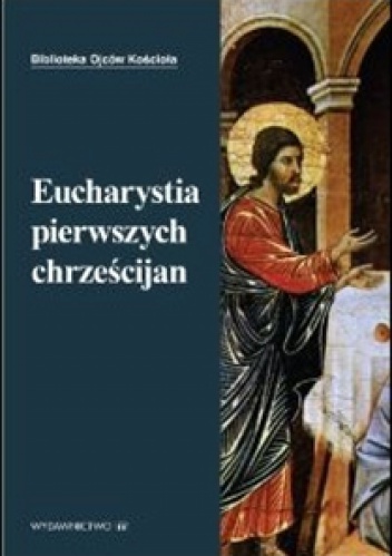 Eucharystia pierwszych chrześcijan - Marek Starowieyski