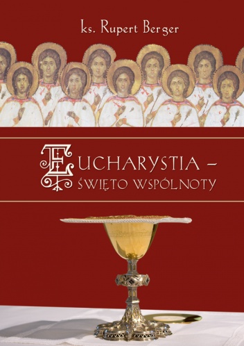 Eucharystia - święto wspólnoty - Rupert Berger