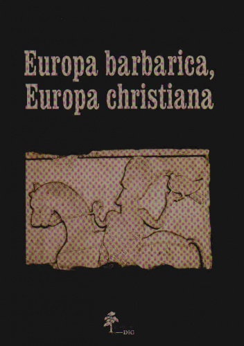 Europa barbarica, Europa christiana. Studia mediaevalia Carolo Modzelewski dedicata