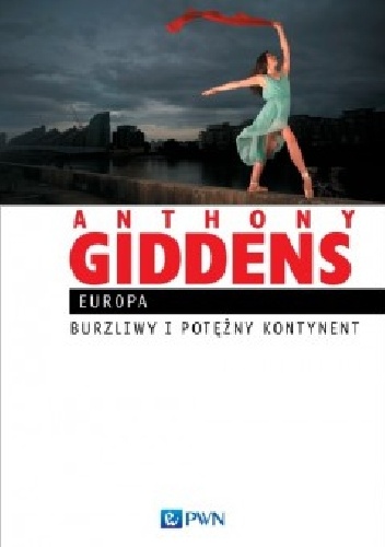 Europa. Burzliwy i potężny kontynent - Anthony Giddens