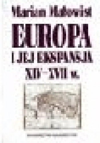 Europa i jej ekspansja XIV-XVII w. - Marian Małowist