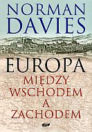 Europa. Między wschodem a zachodem - Norman Davies
