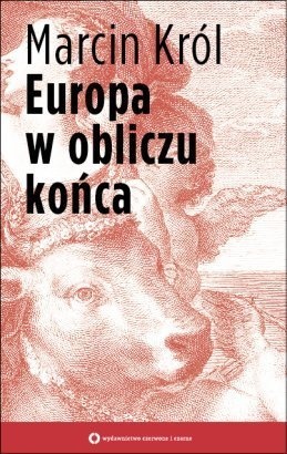 Europa w obliczu końca - Marcin Król